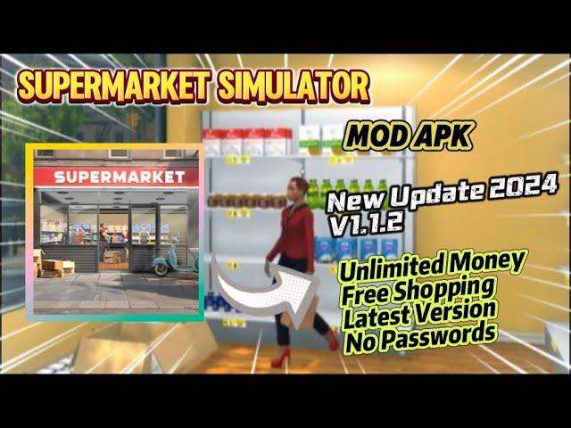 Supermarket Simulator v1.1.2 Mod Apk Unlimited Money Free Shopping New Update 2024