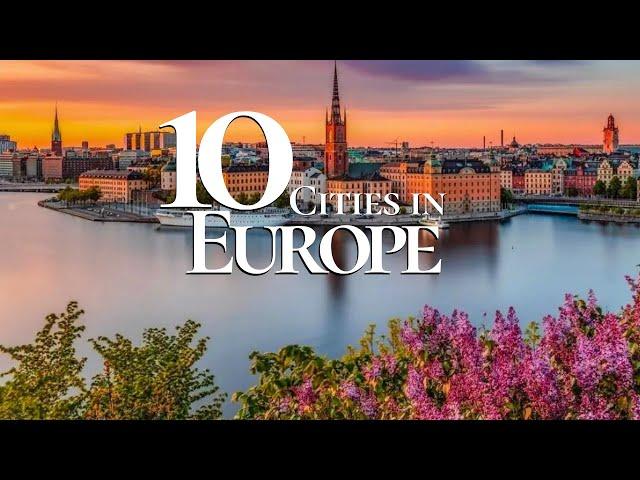 10 Most Beautiful Cities to Visit in Europe 4K | Must See European Gems !