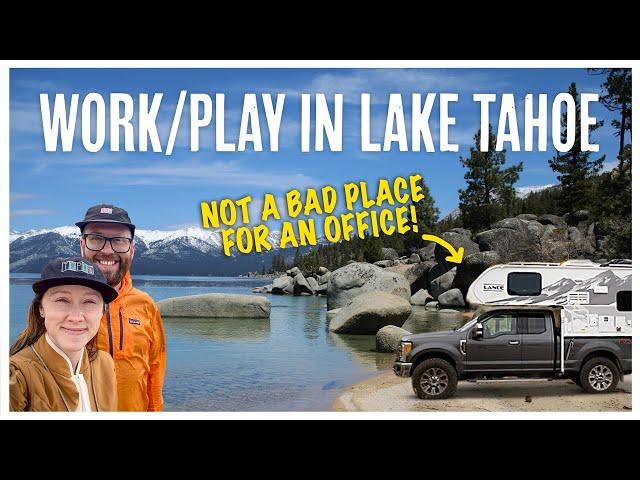 Work But Mostly Play in Lake Tahoe California in Our Lance 825 Truck Camper