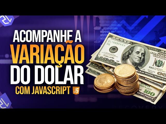 Acompanhe a Variação do Dólar com JavaScript