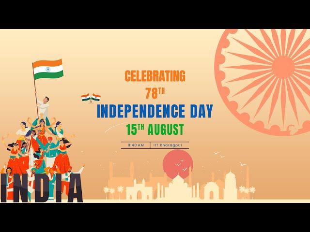 Celebrating 15th August the 78th Independence Day of India at IIT Kharagpur (2024)