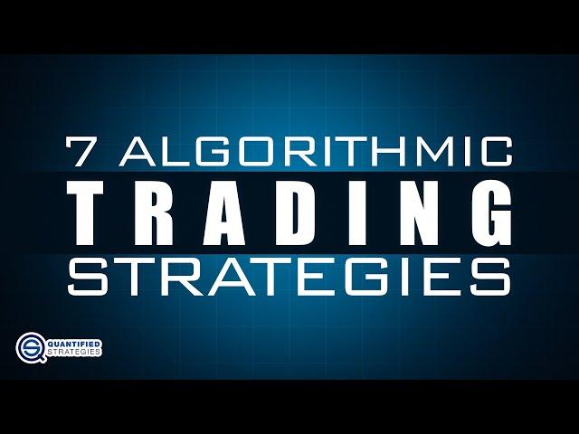 7 Algo Trading Strategies (Backtest And Rules)