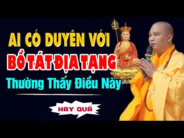 Ai Có Duyên Đặc Biệt Với Bồ Tát Địa Tạng Thường Thấy Điểm Này | Thầy Thích Đạo Thịnh (nên nghe)