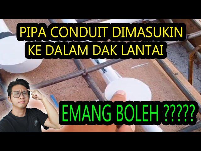 EMANG BOLEH ???? Pipa Listrik "conduit" dimasukin ke dalam dak lantai???