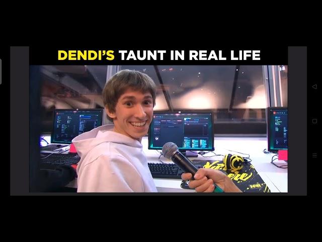 DENDI'S TAUNT REAL LIFE