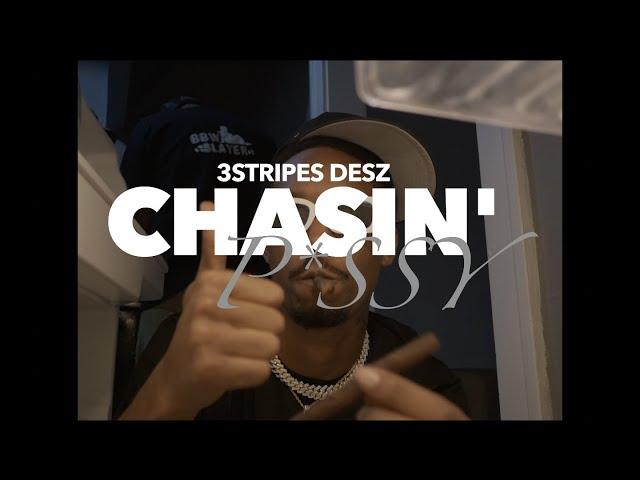 3STRIPES Desz - Chasin' P*ssy (Official Music Video)