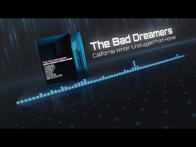 The Bad Dreamers - California Winter (Unplugged From Home)