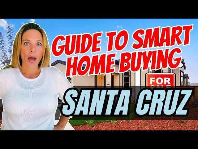 What you need to know before buying a house in Santa Cruz!
