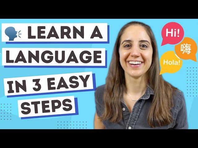 Simplified method of How to Learn a Language in 3 easy steps (without getting overwhelmed!)