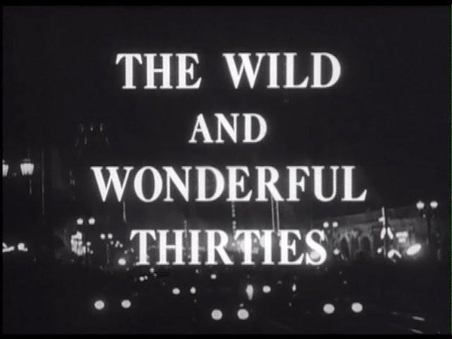 Hollywood & the Stars: The Wild and Wonderful Thirties