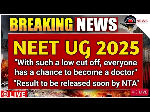 NEET UG 2025 BREAKING! | Result Date Out Soon | Lowest Cut Off Expected | MBBS Chance for All!