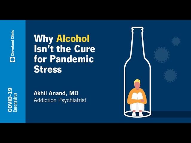 Alcohol and Drinking Culture During a Pandemic | Akhil Anand, MD