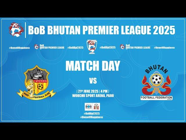 Paro FC Vs BFF Academy | BoB Bhutan Premier League 2025