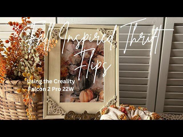 Fall Inspired Thrift Flips Using the Creality Falcon 2 Pro 22W