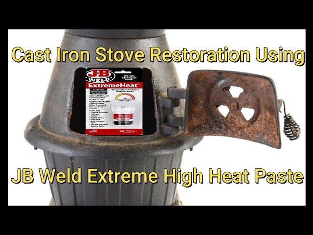 Cast Iron Stove Restoration Using JB Weld Extreme V. JB Weld Putty