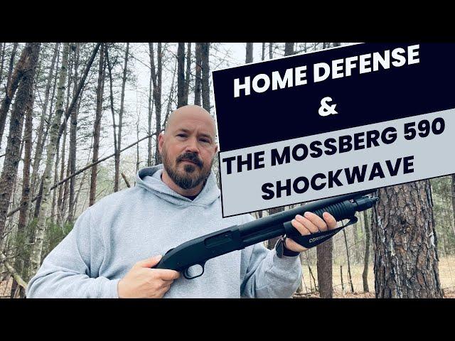 Home Defense & The Mossberg 590 Shockwave