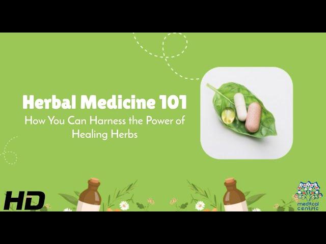 Herbal Medicine 101: How to Heal Naturally at Home