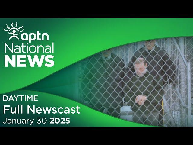 APTN National News: January 30, 2025