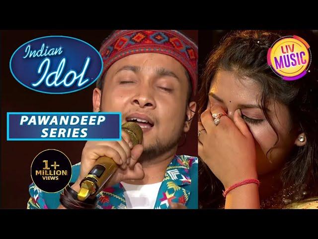 Pawandeep के इन Renditions ने किया Arunita को भावुक | Indian Idol Season 12 | Pawandeep Series