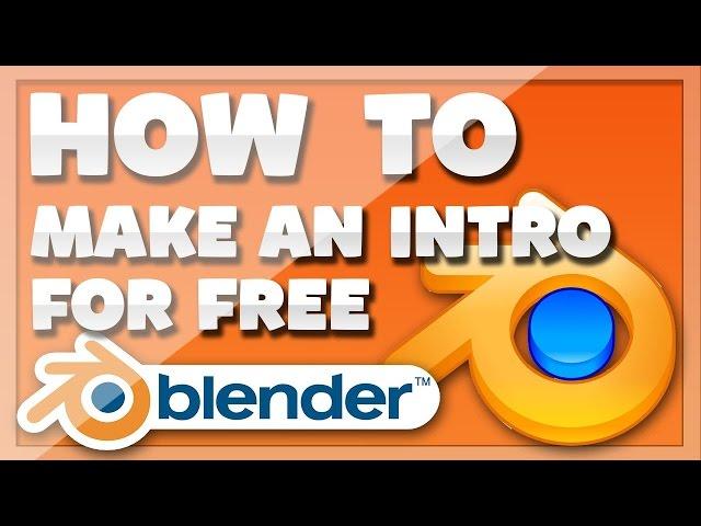 How To Make An Epic Intro For FREE (Free BLENDER Intro Tutorial)