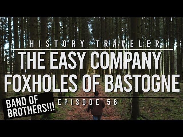 The Easy Company Foxholes of Bastogne | History Traveler 56 (BAND OF BROTHERS!!!)