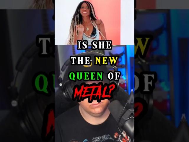 A New QUEEN OF METAL Has Arrived!! 