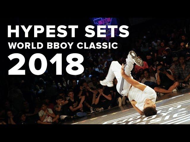 HYPEST SETS OF WORLD BBOY CLASSIC 2018!