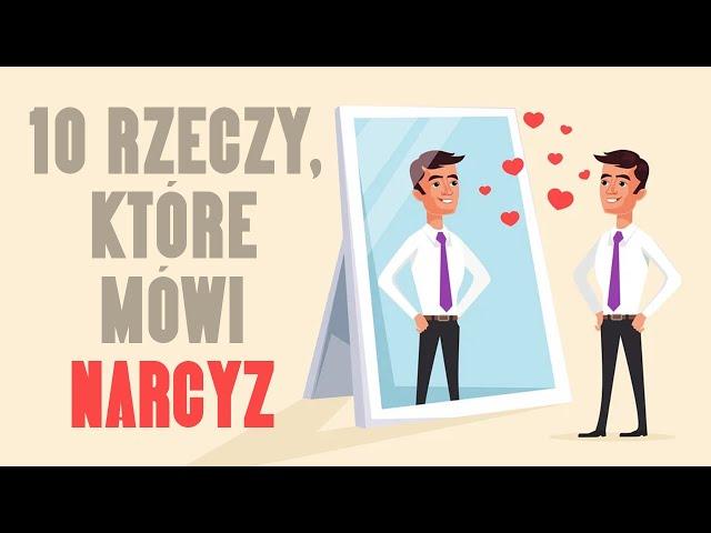 10 Rzeczy, które mówi NARCYZ