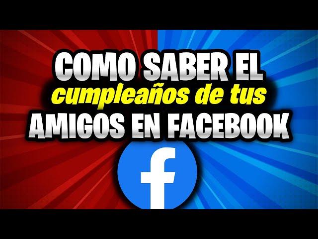 Cómo ver fechas de cumpleaños de mis amigos en Facebook