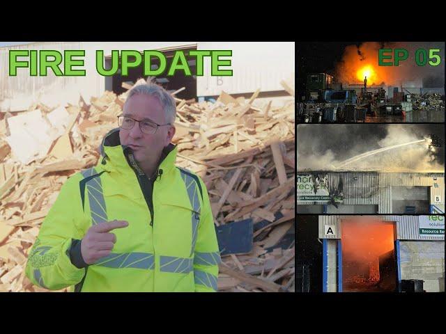 Recovery Fire Update / Northern Recycling Solutions / Episode 5