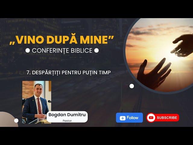 07 - Vino după Mine: Despărțiți pentru puțin timp