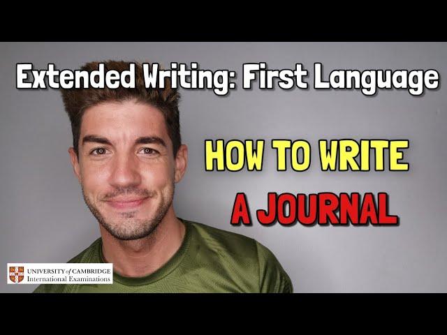 iGCSE First Language English - Extended Writing Paper 1 (JOURNAL WRITING)