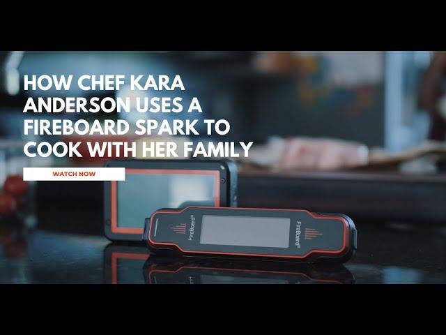 How Chef Kara Anderson uses a FireBoard Spark to cook with her Family