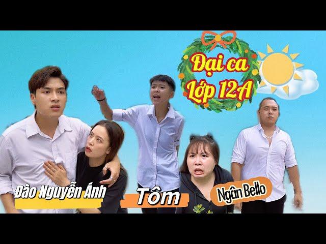 Đại ca lớp 12A | Đào Nguyễn Ánh x Ngân Bello x @Tomchannelofficial97 | Nhạc chế | #shorts