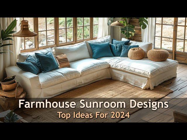 Top Farmhouse Sunroom Ideas for 2024