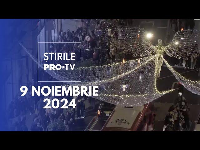 Știrile PRO TV - 9 Noiembrie 2024