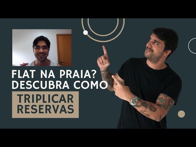 Flat na praia? Descubra como TRIPLICAR RESERVAS!