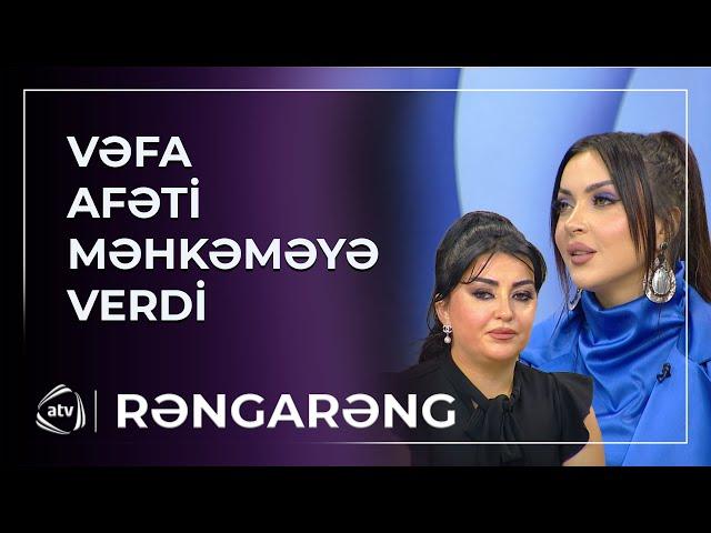 Vəfa Şərifova Afət Fərmanqızını MƏHKƏMƏYƏ VERDİ / Rəngarəng