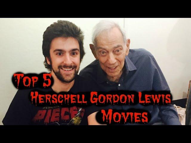 Top 5 Herschell Gordon Lewis Films