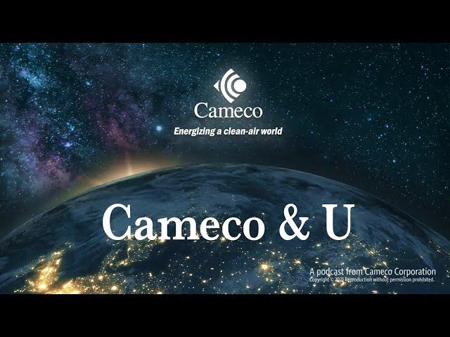 Cameco & U - Episode 1