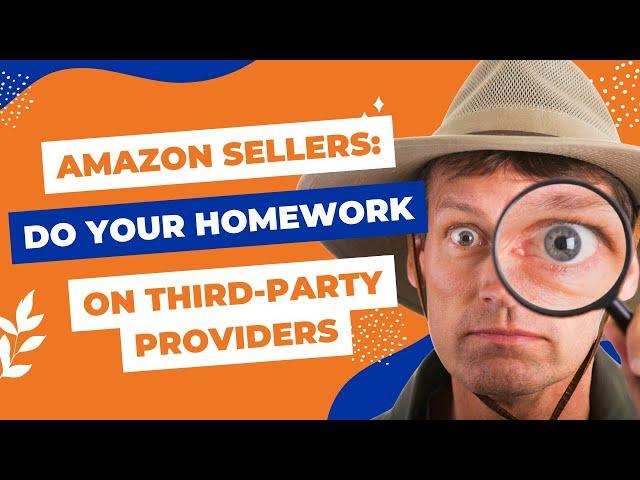 Amazon Sellers: Why You Must Vet Service Providers Before Engaging