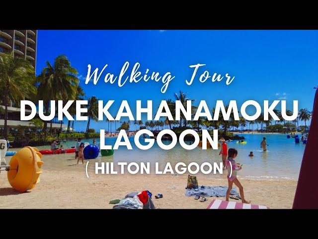 Walking Tour | Honolulu, Hawaii | Duke Kahanamoku Lagoon (Hilton Lagoon) at Hilton Village 