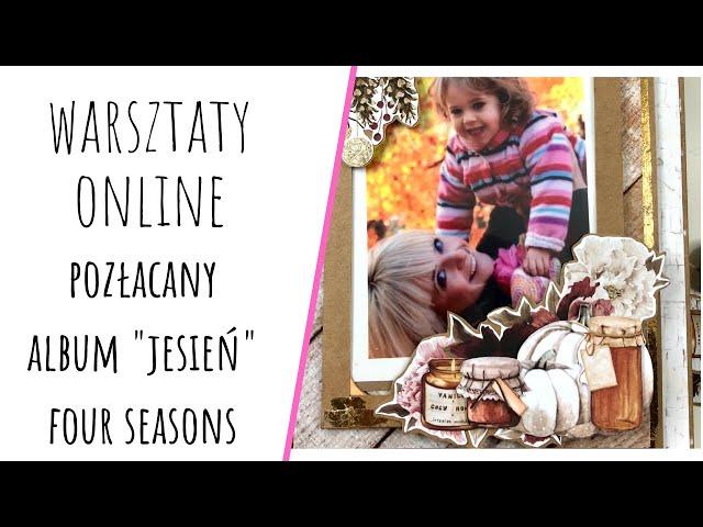 ️️WARSZTAT ONLINE, POZŁACANY ALBUM "JESIEŃ", I CZĘŚĆ SERII FOUR SEASONS,MINTAY PAPERS,SCRAPBOOKING