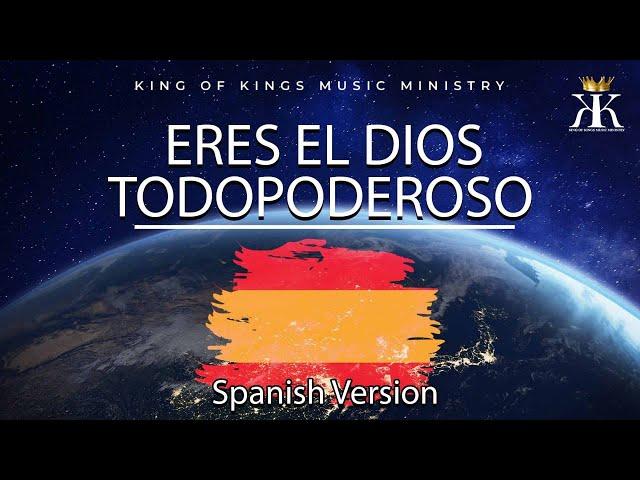 ERES EL DIOS TODOPODEROSO | Spanish Version Official |™King of Kings| Nikos & Pelagia Politis