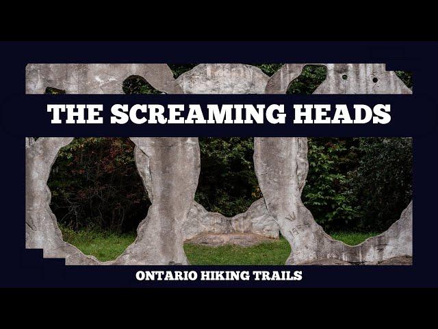 The Screaming Heads Near Burks Falls Ontario