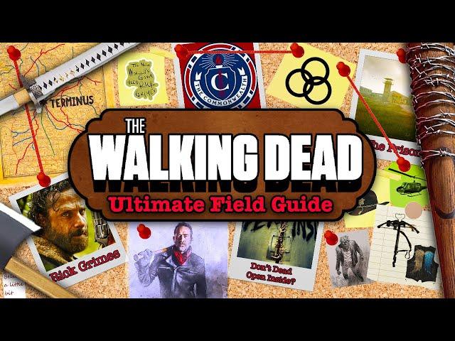 The Ultimate Field Guide To The Walking Dead