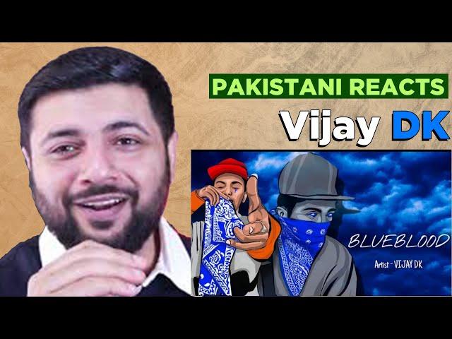 Pakistani Reacts To VIJAY DK - BLUEBLOOD (Official Music Video) Prod. by APY