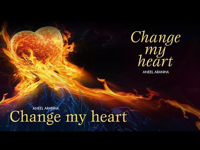 CHANGE MY HEART | ANEEL ARANHA | HOLY SPIRIT INTERACTIVE