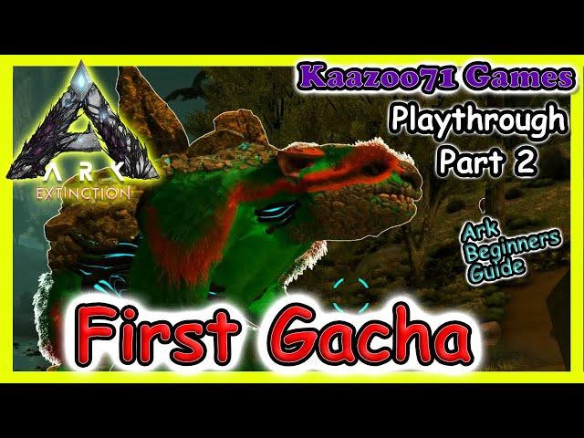 First Gacha Ark Extinction  - EP 2