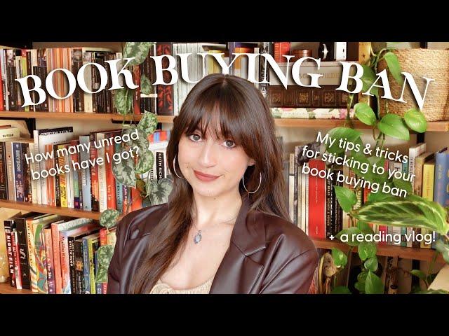 BOOK BUYING BAN  I haven't bought a book in 6 months | here's how & why